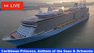 SHIPS TV -  Caribbean Princess, Anthem of the Seas & Britannia Departing Port of Southampton (LIVE)