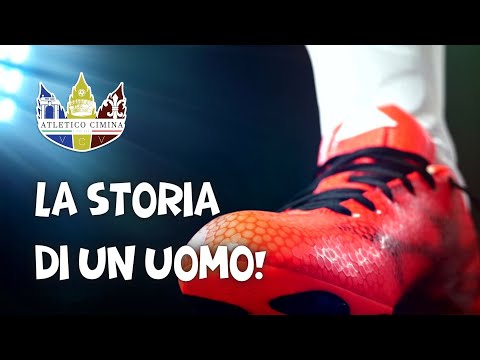 La Storia di un UOMO | ATLETICO CIMINA