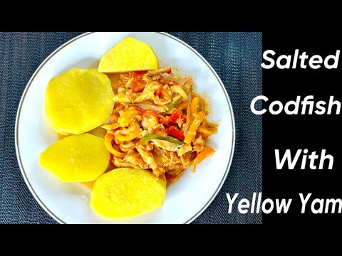 How To Make The  Best  Yellow Yam And Salt fish Step By Step | Codfish Recipe ~ Yam Jòn Ak Morue