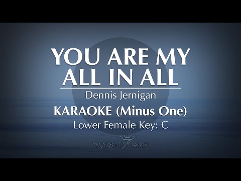 You Are My All In All - Dennis Jernigan | Karaoke (Lower Key)
