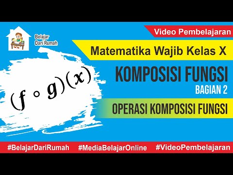 Komposisi Fungsi Part 2 - Operasi Komposisi Fungsi dan Sifat-sifatnya [ Matematika Wajib Kelas X ]