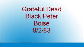 Grateful Dead - Black Peter - Boise - 9/2/83