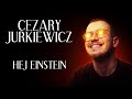 Cezary Jurkiewicz - Hej Einstein | Stand-up | 2024