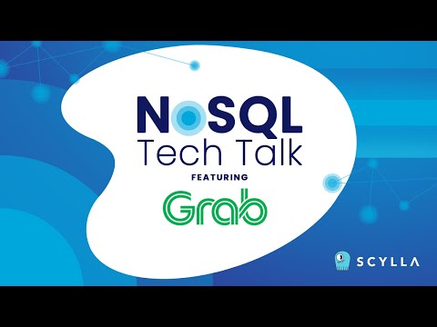 Grab and ScyllaDB: Driving Southeast Asia Forward