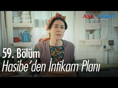 Hasibe'den intikam planı - Aşk ve Mavi 59. Bölüm