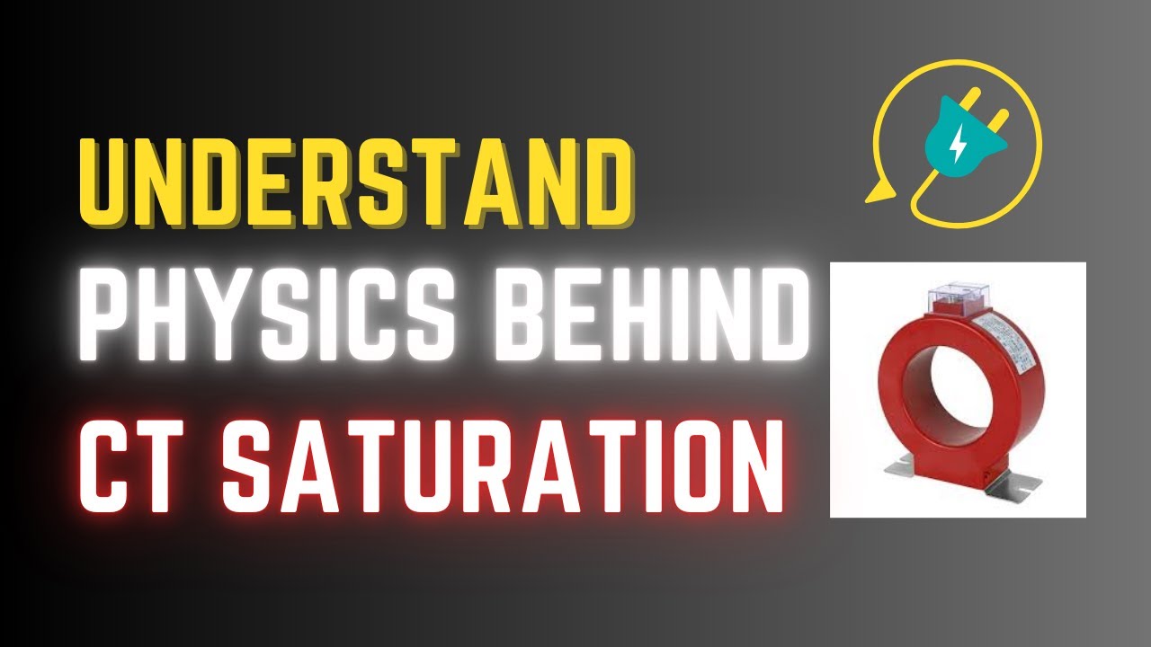 Why Do Current Transformers (CTs) Saturate? | Explained