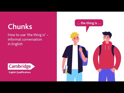 How to use 'the thing is' - chunks - informal conversation in English