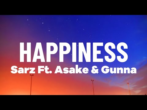 Sarz Ft. Asake & Gunna - Happiness (Lyrics)
