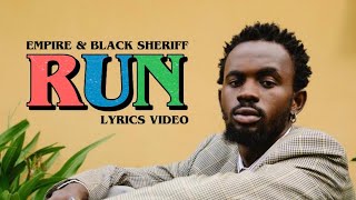 Empire & Black Sheriff - Run (official lyrics video)