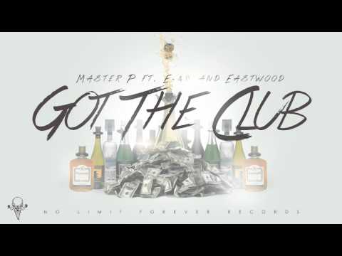 Got The Club - Master P ft. E-40 and Eastwood