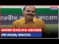 He Is Not Modi But Congress MP Adhir Ranjan Chowdhury On PM Narendra Modi