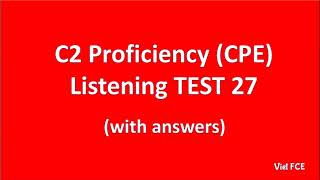 C2 Proficiency (CPE) Listening Test 27 with answers