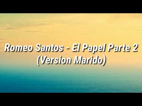 Romeo Santos - El Papel Parte 2 (Versión Marido) (Letra)