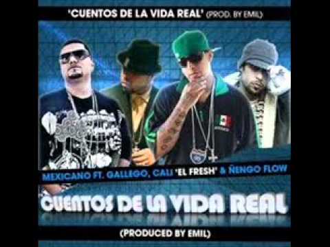 Cuentos De La Vida Real (Prod. By Emil) - Mexicano Ft. Gallego, Ñengo Flow & Cari 'El Fresh'
