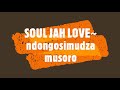 Soul Jah Love Ndongosimudza Musoro