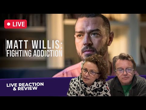 MENTAL HEALTH AWARENESS: BBC1’s MATT Willis FIGHTING ADDICTION Documentary LIVE Review & Discussion