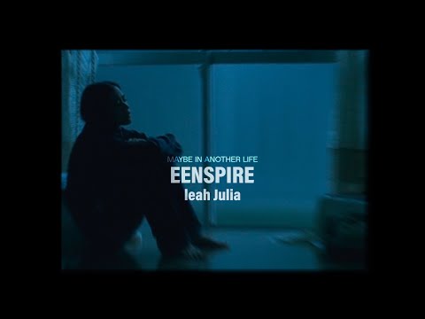 eenspire, leah julia - Maybe in Another Life [music video]