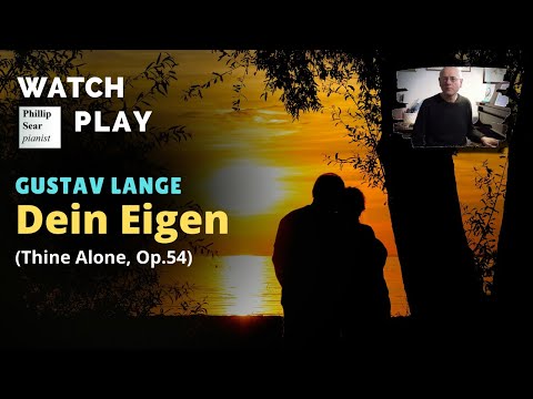 Gustav Lange: Dein Eigen (Thine Alone), Op.54
