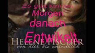Es gibt keinen Morgen Danach.HELENE FISCHER..wmv