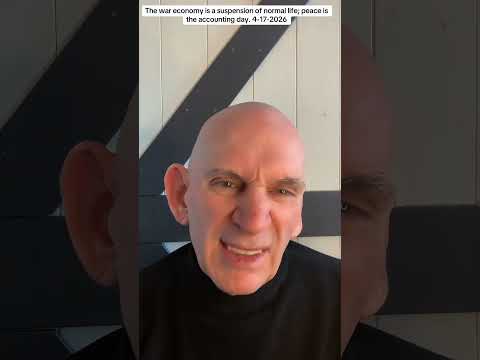 The war economy is a suspension of normal life; peace is the accounting day. 4-17-2026