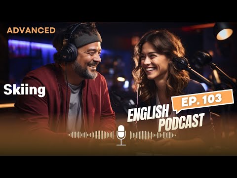 🎧 English PODCAST |  Episode 103 Skiing | Real conversation | Learning English