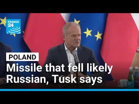 PM Tusk says Russian missile appears to have come down in eastern Poland