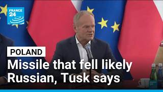PM Tusk says Russian missile appears to have come down in eastern Poland • FRANCE 24 English
