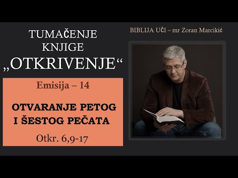 14 TUMAČENJE OTKRIVENJA - Isus lomi peti i šesti Pečat: Mi živimo između 13 i 14 stiha 6. poglavlja!