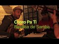 Choro Pa Ti - Receita de Samba