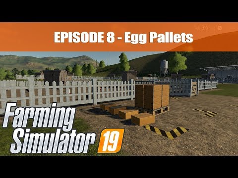 Farming Simulator 19 | Egg Pallets | Episode 8