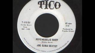 Joe Cuba Sextet - Psychedelic Baby - My Man Speedy - Latin.wmv