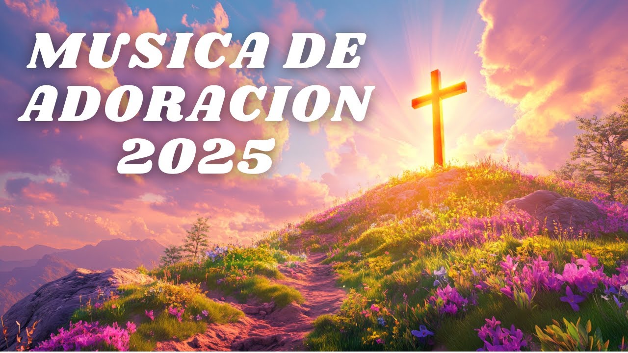 Alabanzas Cristianas 2025 | Canciones para Glorificar a Dios 🙌