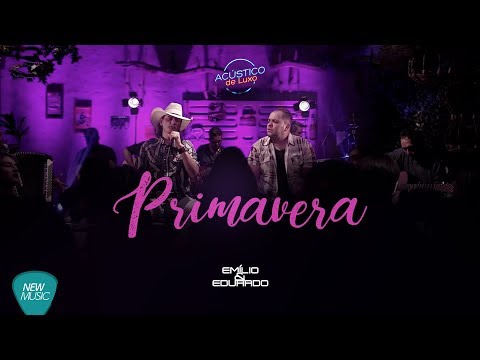 Primavera - Emilio e Eduardo (Acústico de Luxo)