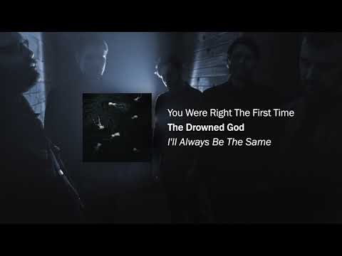 The Drowned God - You Were Right The First Time