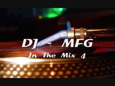 DJ - MFG In The Mix ★★4★★ ♫ ▄ █ ▄ █ ▄ █ ▄ █ ▄ ♫