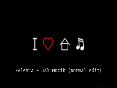 Kelevra - Jak Muzik (Normal Edit)