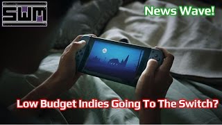 News Wave! - Low Budget Kickstarter Games Are Going To The Nintendo Switch? What Does This Mean?