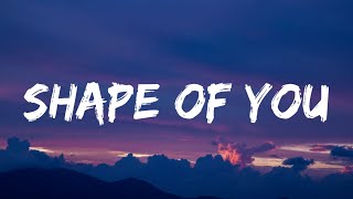 Ed Sheeran - Shape of You (Lyrics)