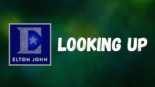 Elton John - Looking Up (Lyrics)