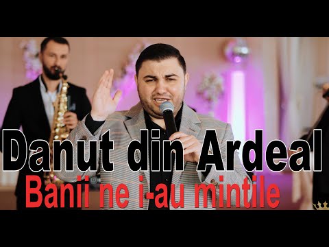 Danut din Ardeal 2024 - Banii ne i -au Mintile