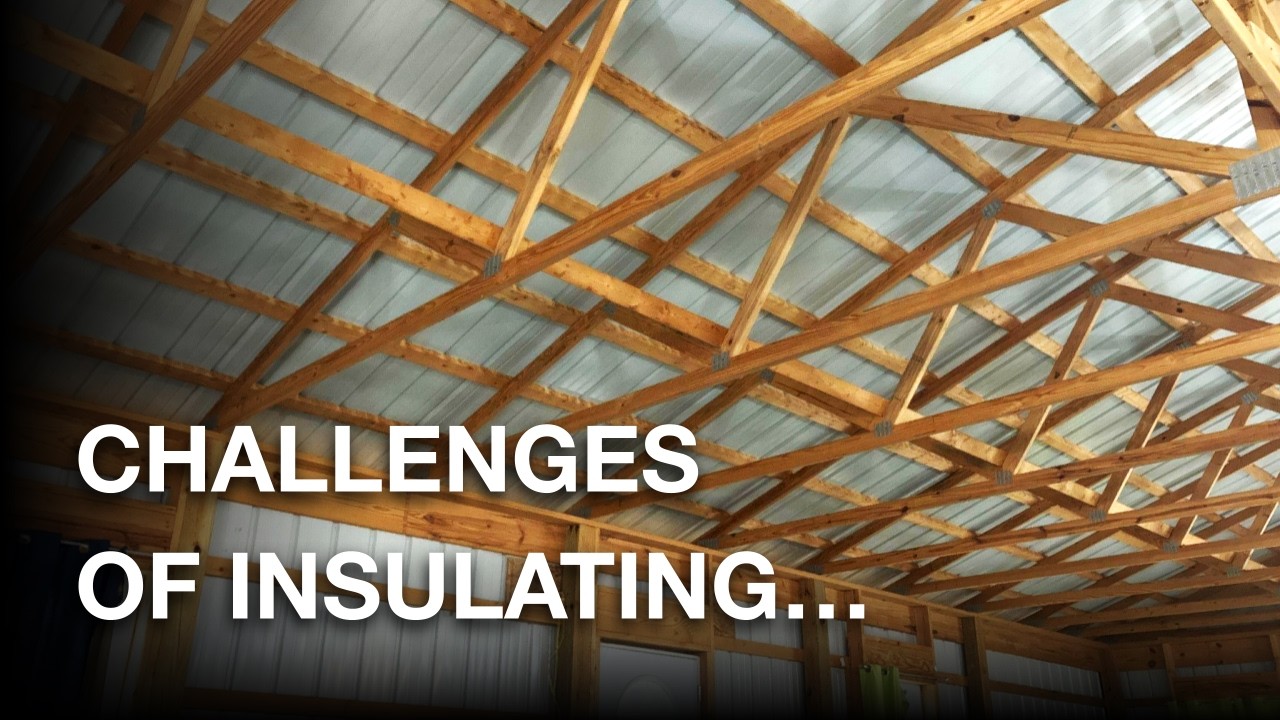 Challenges of Insulating Pole Barns & 