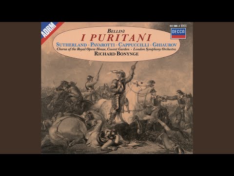 Bellini: I Puritani / Act 1 - Son vergin vezzosa
