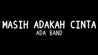 Download lagu Masih adakah cinta - Ada band (Lirik) mp3