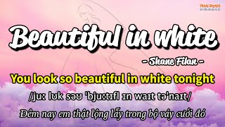 Download lagu Học tiếng Anh qua bài hát - Beautiful in white - (Lyrics Kara Vietsub) - Thaki English mp3