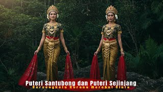 Download lagu Legenda Puteri Santubong dan Puteri Sejinjang mp3 Download lagu Legenda Puteri Santubong dan Puteri Sejinjang mp3