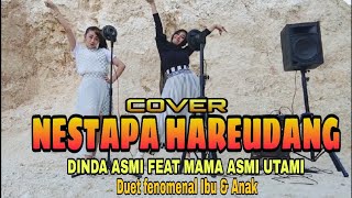 Download lagu NESTAPA HAREUDANG [COVER DINDA ASMI feat ASMI UTAMI] PASUKAN PERANG mp3