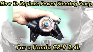 How To Replace Power Steering Pump 2007-2011 Honda CR-V 2.4L K24 (works for other 2.4L Hondas also)