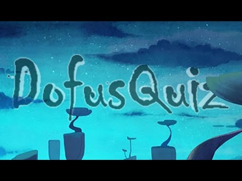 Quiz Dofus Video