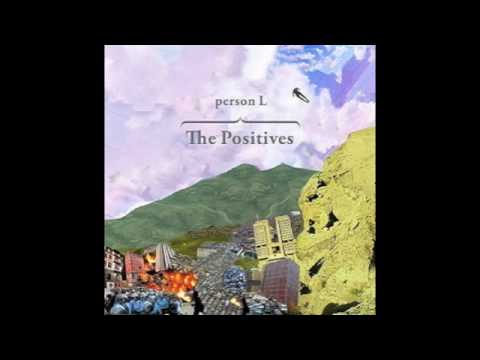 The Positives - Person L