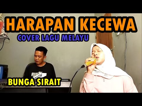 Harapan Kecewa Cover Lagu Melayu - Bunga Sirait @ZoanTranspose
